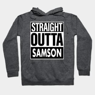 Samson Name Straight Outta Samson Hoodie